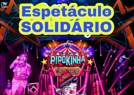 Circo Pipokinha realiza espetáculo solidário em São Gabriel do Oeste